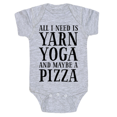 All I Need Is Yarn, Yoga and Maybe a Pizza Baby One-Piece
