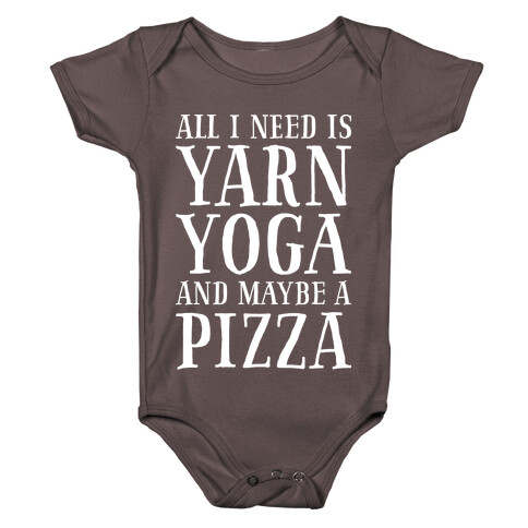 All I Need Is Yarn, Yoga and Maybe a Pizza Baby One-Piece