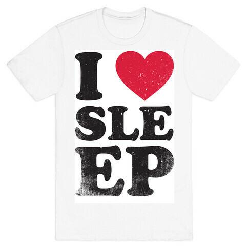 I Love Sleep T-Shirt