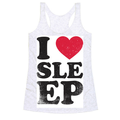 I Love Sleep Racerback Tank Top