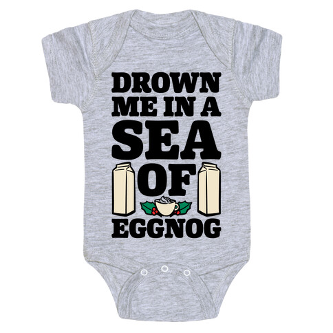 Drown Me In A Sea Of Eggnog Baby One-Piece
