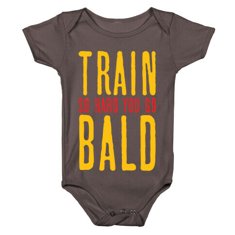 Train So Hard You Go Bald Baby One-Piece