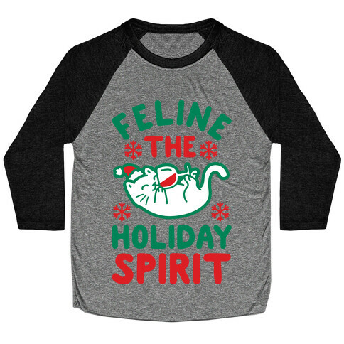 Feline the Holiday Spirit Baseball Tee