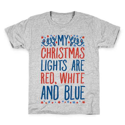 My Christmas Lights Are Red White And Blue Kids T-Shirt