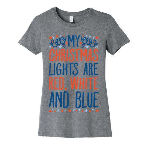 My Christmas Lights Are Red White And Blue Womens T-Shirt