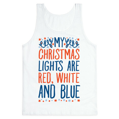 My Christmas Lights Are Red White And Blue Tank Top
