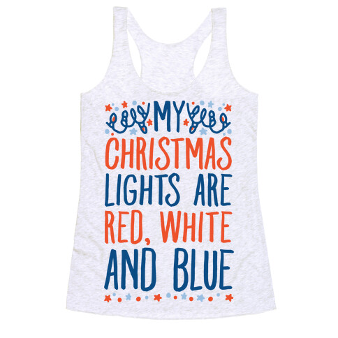 My Christmas Lights Are Red White And Blue Racerback Tank Top
