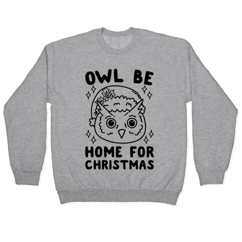 Owl Be Home For Christmas Pullover