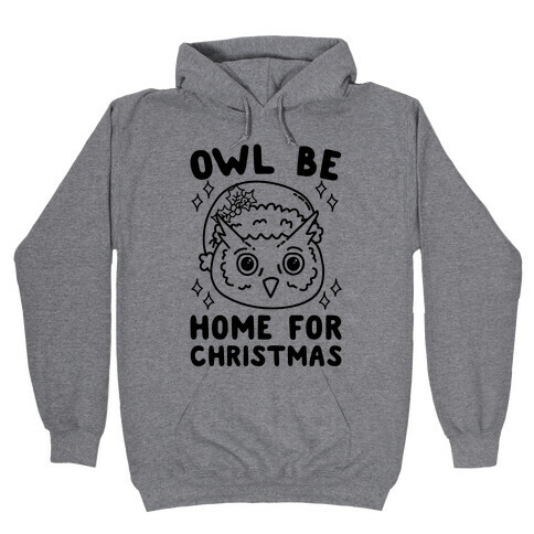 Owl Be Home For Christmas Hooded Sweatshirt