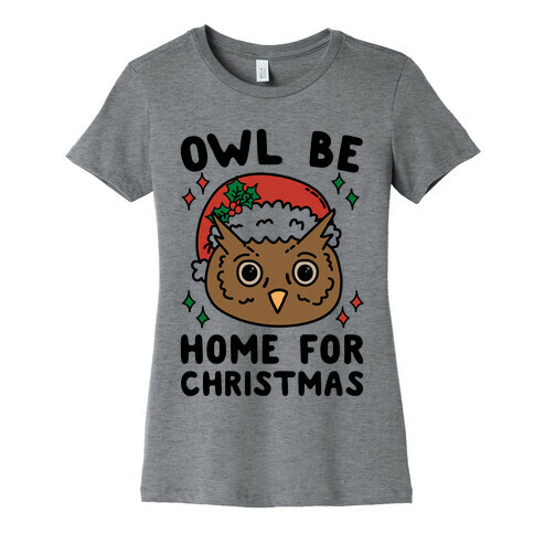 Owl Be Home For Christmas Womens T-Shirt