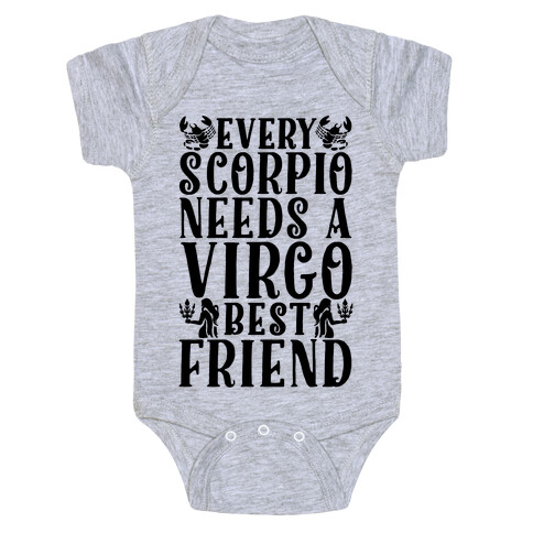 Every Scorpio Needs A Virgo Best Friend Baby One-Piece