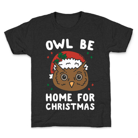 Owl Be Home For Christmas Kids T-Shirt