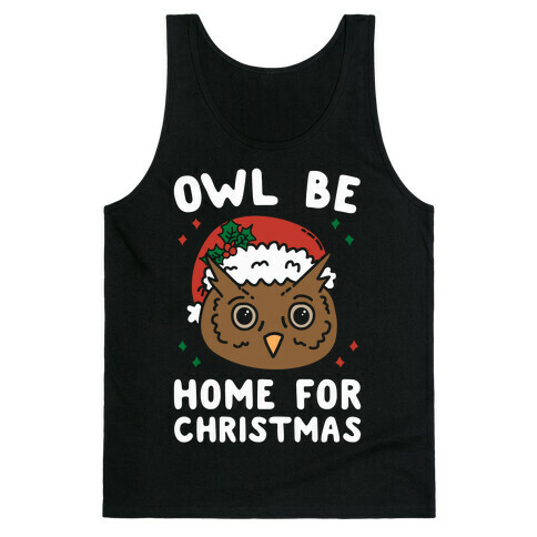 Owl Be Home For Christmas Tank Top