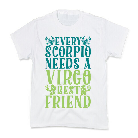 Every Scorpio Needs A Virgo Best Friend Kids T-Shirt