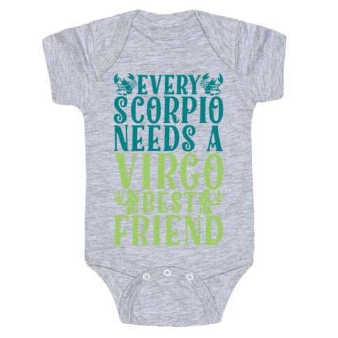 Every Scorpio Needs A Virgo Best Friend Baby One-Piece