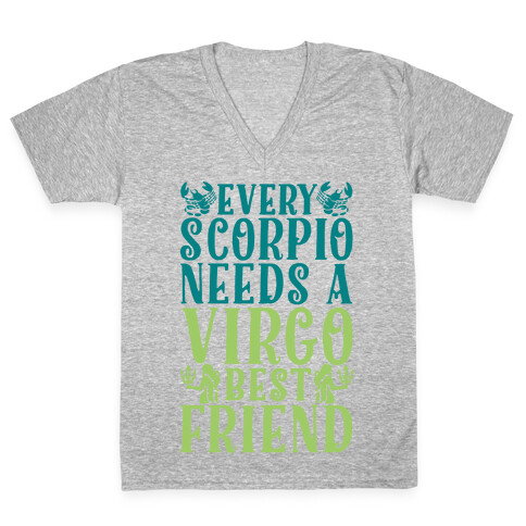 Every Scorpio Needs A Virgo Best Friend V-Neck Tee Shirt