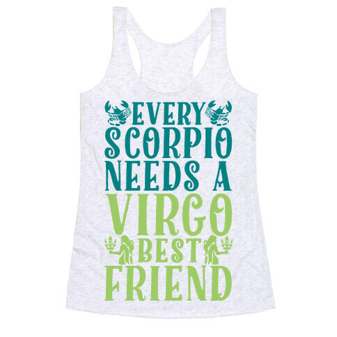 Every Scorpio Needs A Virgo Best Friend Racerback Tank Top