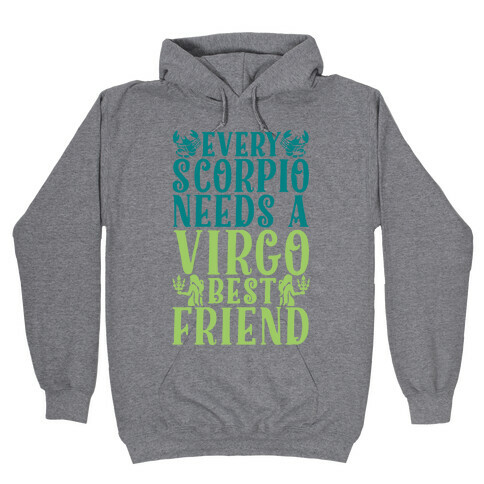 Every Scorpio Needs A Virgo Best Friend Hooded Sweatshirt