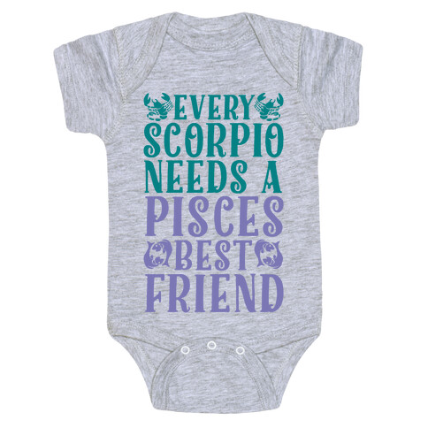 Every Scorpio Needs A Pisces Best Friend Baby One-Piece