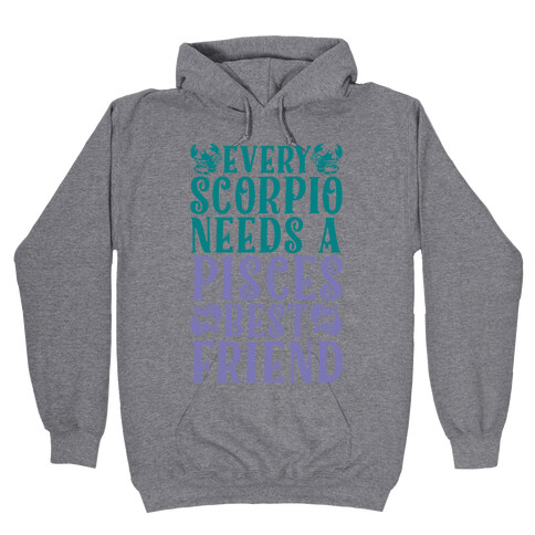 Every Scorpio Needs A Pisces Best Friend Hooded Sweatshirt