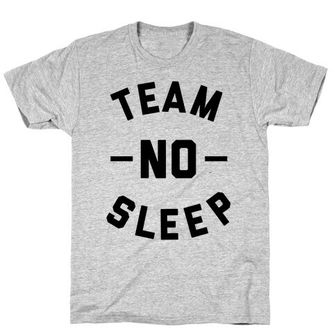 Team No Sleep T-Shirt