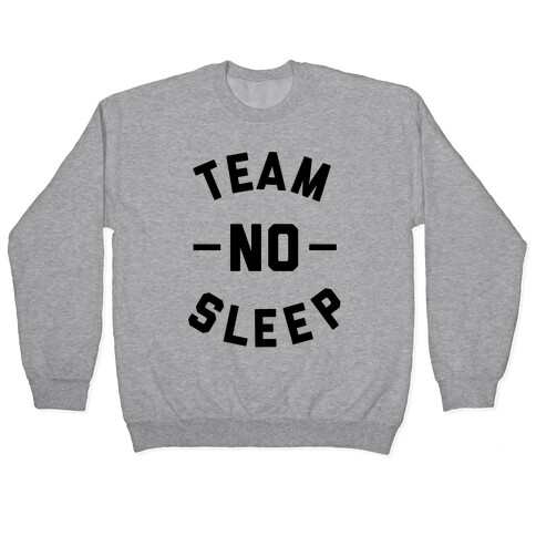 Team No Sleep Pullover