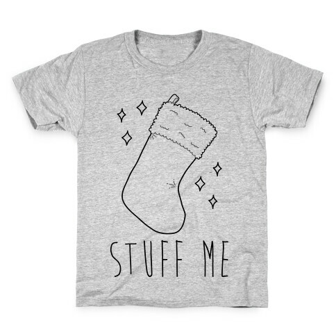 Stuff Me (Stocking) Kids T-Shirt