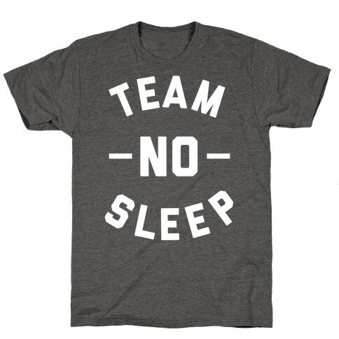 Team No Sleep T-Shirt