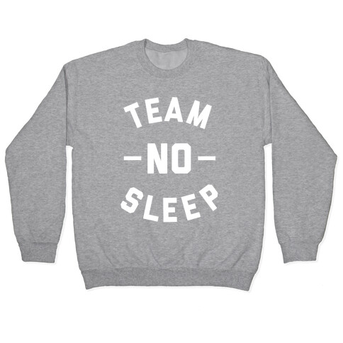 Team No Sleep Pullover