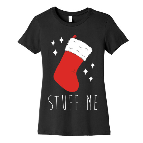 Stuff Me (Stocking) Womens T-Shirt