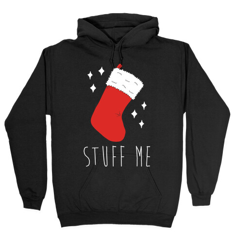 Stuff Me (Stocking) Hooded Sweatshirt