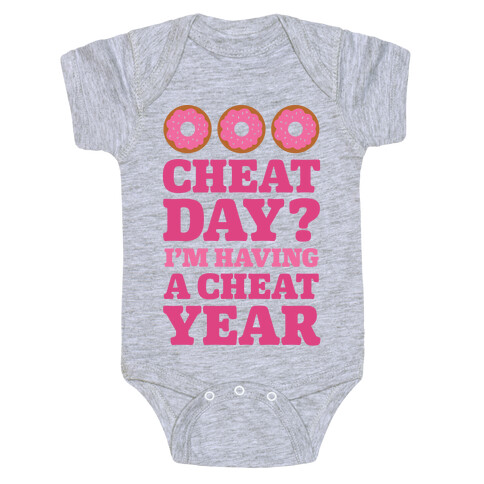 Cheat Day? I'm Having A Cheat Year Baby One-Piece