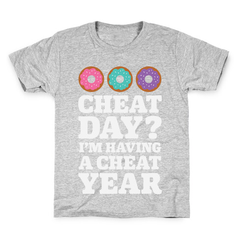 Cheat Day? I'm Having A Cheat Year Kids T-Shirt