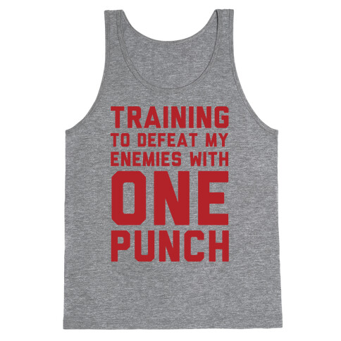 Training To Defeat My Enemies With One Punch  Tank Top