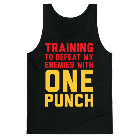 Training To Defeat My Enemies With One Punch  Tank Top