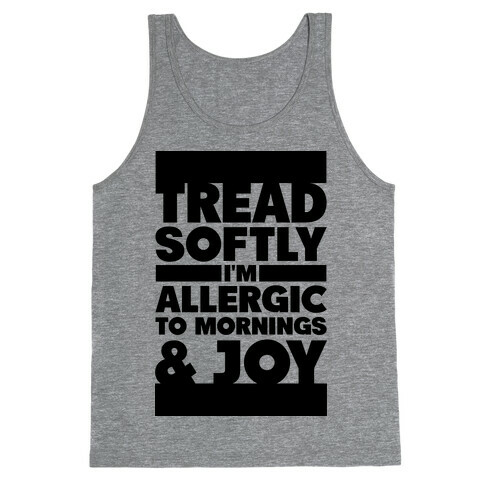 Tread Softly I'm Allergic To Mornings & Joy Tank Top