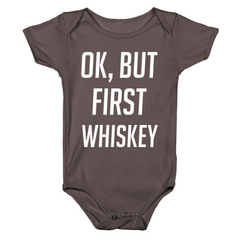 Ok But First Whiskey Baby One-Piece
