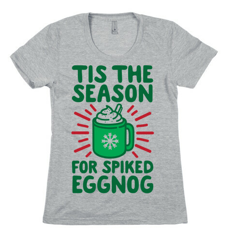 Tis The Season For Spiked Eggnog Womens T-Shirt