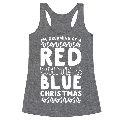 I'm Dreaming of a Red White and Blue Christmas Racerback Tank Top