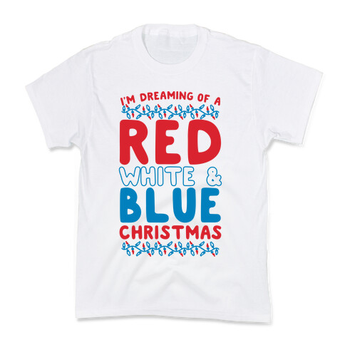 I'm Dreaming of a Red White and Blue Christmas Kids T-Shirt