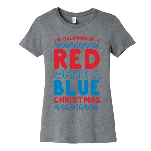 I'm Dreaming of a Red White and Blue Christmas Womens T-Shirt