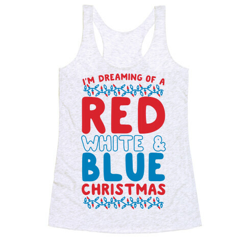 I'm Dreaming of a Red White and Blue Christmas Racerback Tank Top