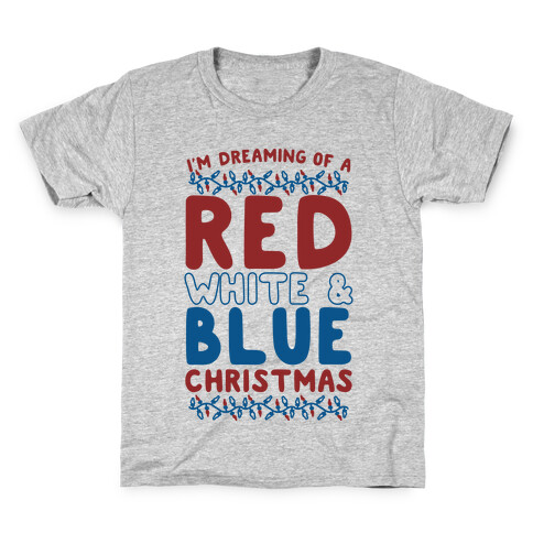 I'm Dreaming of a Red White and Blue Christmas Kids T-Shirt