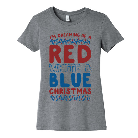 I'm Dreaming of a Red White and Blue Christmas Womens T-Shirt