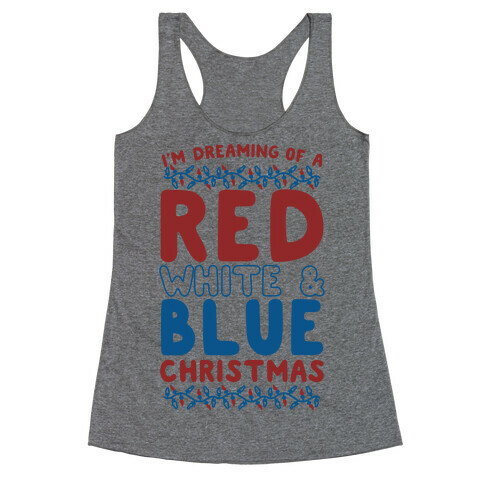 I'm Dreaming of a Red White and Blue Christmas Racerback Tank Top