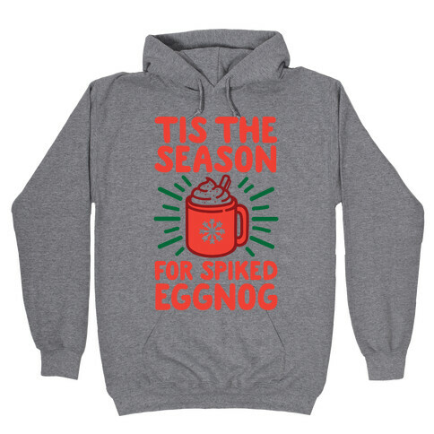 Tis The Season For Spiked Eggnog Hooded Sweatshirt