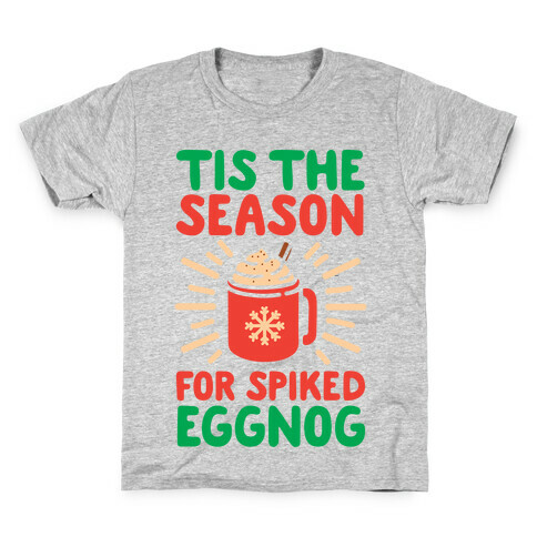 Tis The Season For Spiked Eggnog Kids T-Shirt