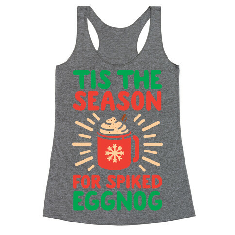 Tis The Season For Spiked Eggnog Racerback Tank Top