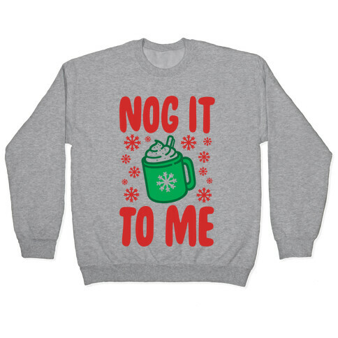 Nog It To Me Pullover