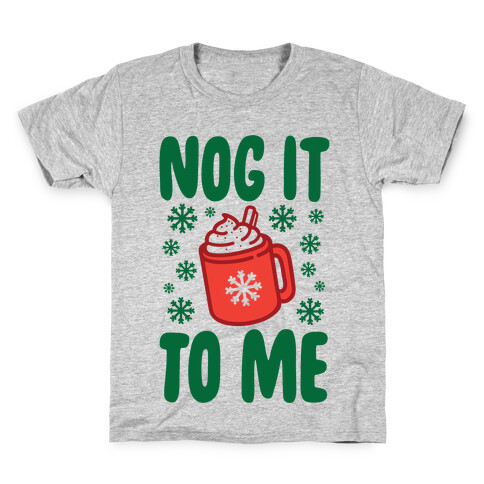 Nog It To Me Kids T-Shirt